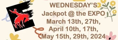 Wed Jackpot @ the EXPO May 15 Searchable Results
