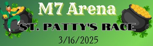 M7 Arena St Pattys March 16 Race  Results